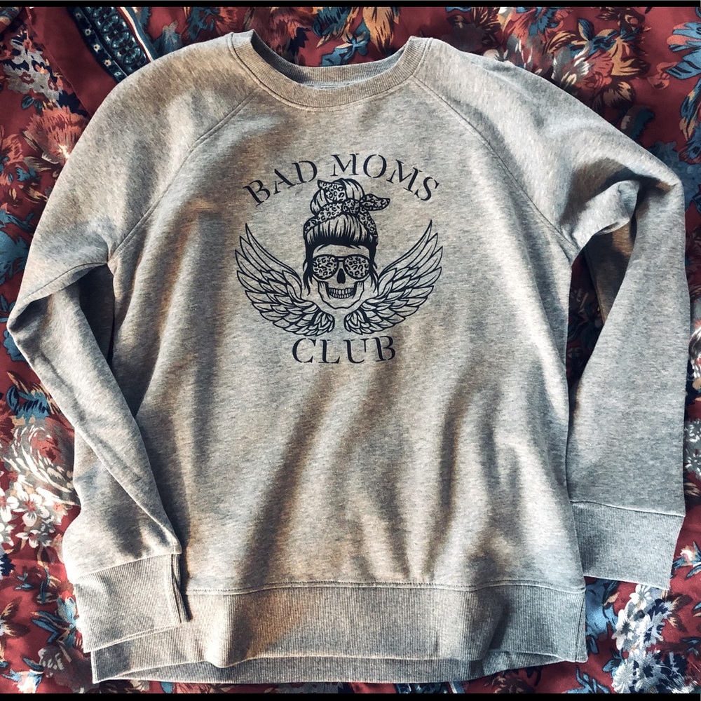 Bad Moms Club Sweatshirt